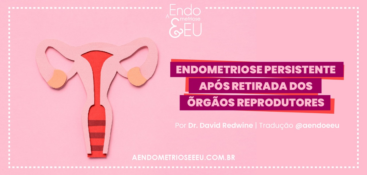 David Redwine: Endometriose persistente após retirada dos órgãos